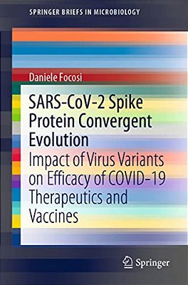 Sars-Cov-2 Spike Protein Convergent Evolution: Impact Of Virus Variants On Efficacy Of Covid-19 Therapeutics And Vaccines-..