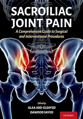Sacroiliac Joint Pain: A Comprehensive Guide To Interventional And Surgical Procedures-..