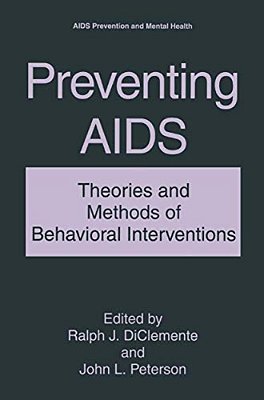 Preventing Aids: Theories And Methods Of Behavioral Interventions-..