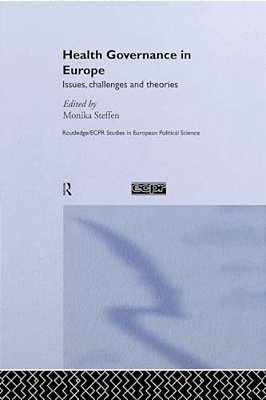Health Governance In Europe: Issues, Challenges, And Theories-..