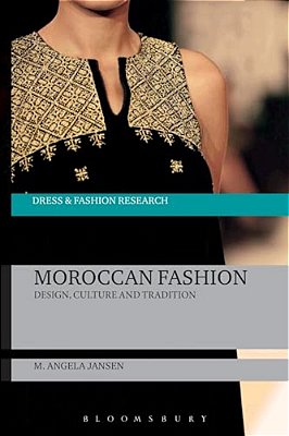 Moroccan Fashion: Design, Culture And Tradition-..