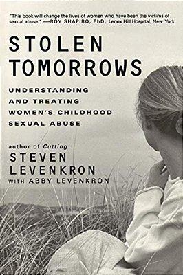 Stolen Tomorrows: Understanding And Treating Women's Childhood Sexual Abuse-..