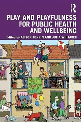Play And Playfulness For Public Health And Wellbeing-..