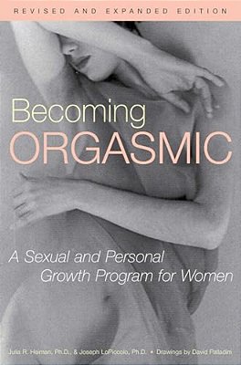 Becoming Orgasmic: A Sexual And Personal Growth Program For Women-..