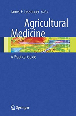 Agricultural Medicine: A Practical Guide-..