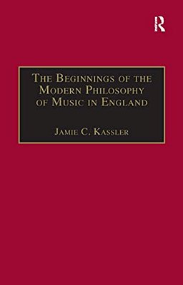 The Beginnings Of The Modern Philosophy Of Music In England: Francis North's A Philosophical Essay Of Musick (1677) With Comments Of Isaac Newton, Rog-..