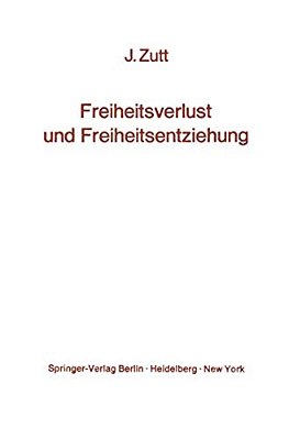 Freiheitsverlust Und Freiheitsentziehung: Schicksale Sogenannter Geisteskranker-..