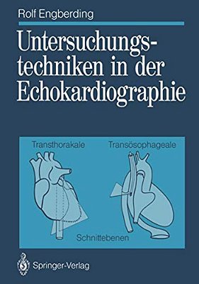 Untersuchungstechniken In Der Echokardiographie: Transthorakale, Transösophageale Schnittebenen-..