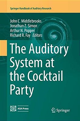The Auditory System At The Cocktail Party-..