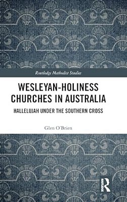 Wesleyan-Holiness Churches In Australia: Hallelujah Under The Southern Cross-..