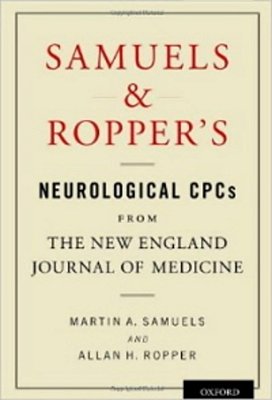 Samuels And Ropper's Neurological Cpcs From The New England Journal Of Medicine-..