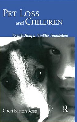 Pet Loss And Children: Establishing A Health Foundation-..