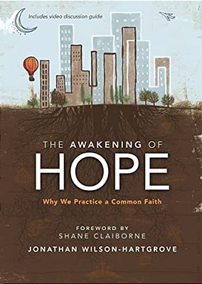 The Awakening Of Hope: Why We Practice A Common Faith-..