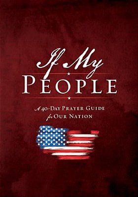 If My People Booklet: A 40-Day Prayer Guide For Our Nation-..