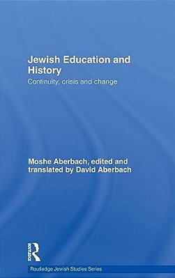 Jewish Education And History: Continuity, Crisis And Change-..