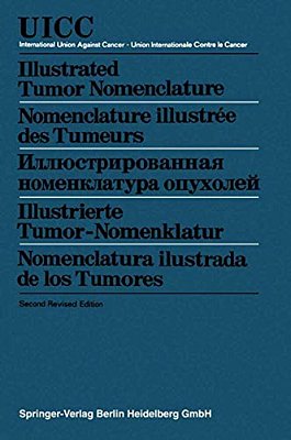 Illustrated Tumor Nomenclature/Nomenclature Illustrée Des Tumeurs/???????????-..