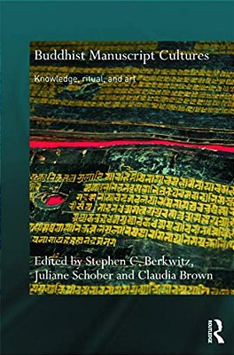 Buddhist Manuscript Cultures: Knowledge, Ritual, And Art-..