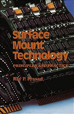 Surface Mount Technology: Principles And Practice-..
