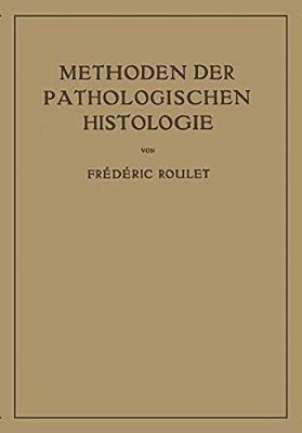 Methoden Der Pathologischen Histologie-..