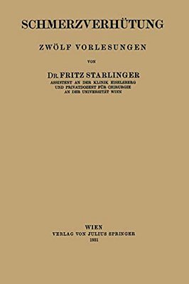 Schmerzverhütung: Zwölf Vorlesungen-..