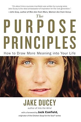 The Purpose Principles: How To Draw More Meaning Into Your Life-..