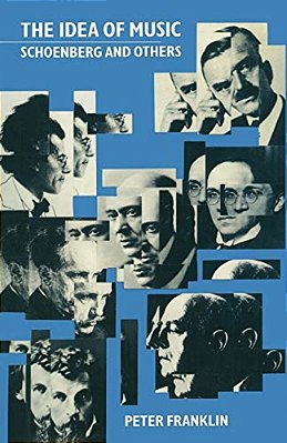 The Idea Of Music: Schoenberg And Others-..