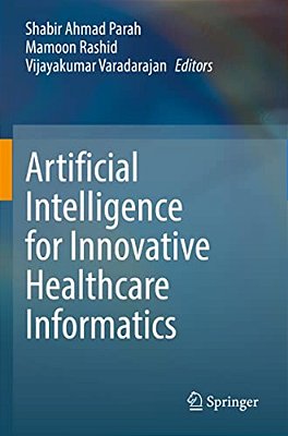 Artificial Intelligence For Innovative Healthcare Informatics-..