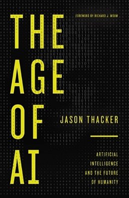 The Age Of Ai: Artificial Intelligence And The Future Of Humanity-..