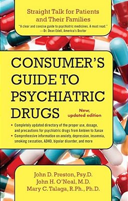 A Consumer's Guide To Psychiatric Drugs: Straight Talk For Patients And Their Families-..
