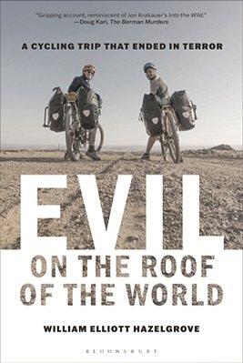 Evil On The Roof Of The World: A Cycling Trip That Ended In Terror-..