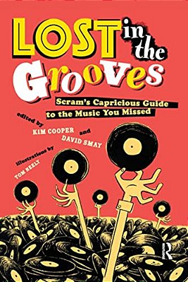 Lost In The Grooves: Scram's Capricious Guide To The Music You Missed-..