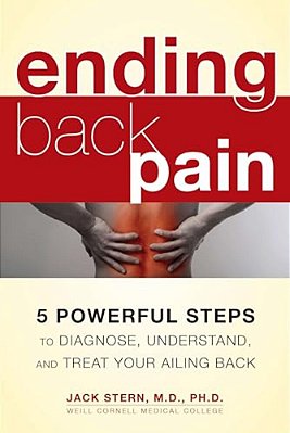 Ending Back Pain: 5 Powerful Steps To Diagnose, Understand, And Treat Your Ailing Back-..