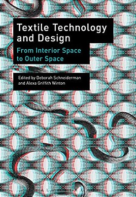 Textile Technology And Design: From Interior Space To Outer Space-..