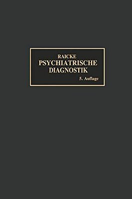 Grundriss Der Psychiatrischen Diagnostik: Nebst Einem Anhang-..