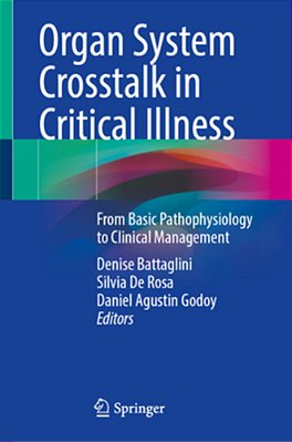 Organ System Crosstalk In Critical Illness: From Basic Pathophysiology To Clinical Management-..