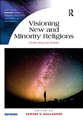 Visioning New And Minority Religions: Projecting The Future-..