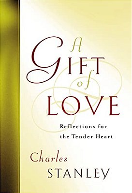 A Gift Of Love: Reflections For The Tender Heart-..