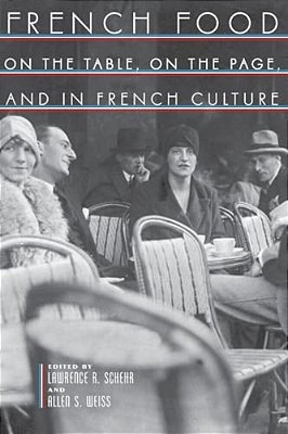 French Food: On The Table, On The Page, And In French Culture-..