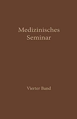 Medizinisches Seminar: Band IV-..