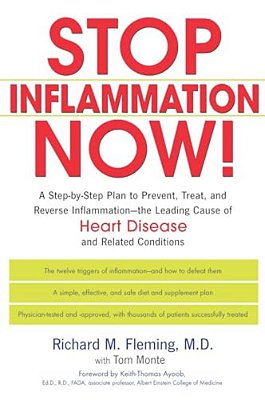Stop Inflammation Now!: A Step-By-step Plan To Prevent, Treat, And Reverse Inflammation--the Leading Cause Of Heart Disease And Related Conditions-..
