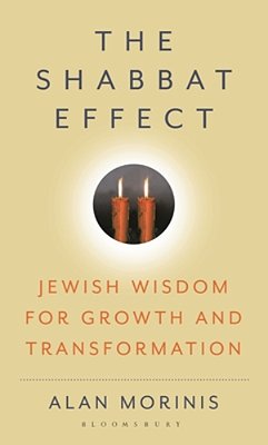 The Shabbat Effect: Jewish Wisdom For Growth And Transformation-..