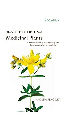 The Constituents Of Medicinal Plants: An Introduction To The Chemistry And Therapeutics Of Herbal Medicine-..