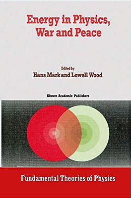 Energy In Physics, War And Peace: A Festschrift Celebrating Edward Teller's 80Th Birthday-..
