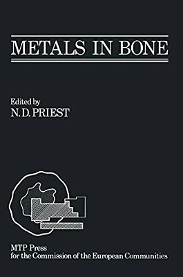 Metals In Bone: Proceedings Of A Eulep Symposium On The Deposition, Retention And Effects Of Radioactive And Stable Metals In Bone And Bone Marrow Tis-..