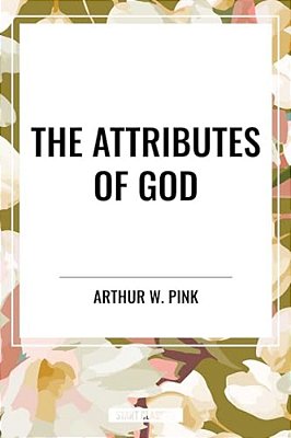 The Attributes Of God-..