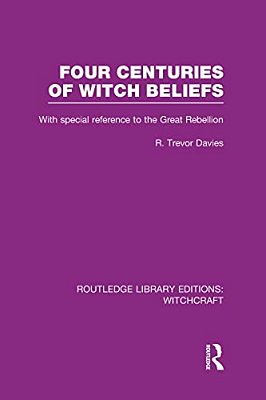 Four Centuries Of Witch Beliefs (Rle Witchcraft)-..