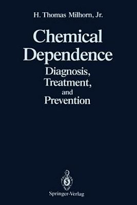 Chemical Dependence: Diagnosis, Treatment, And Prevention-..
