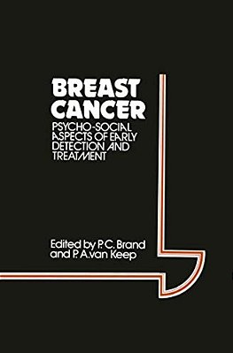 Breast Cancer: Psycho-Social Aspects Of Early Detection And Treatment-..