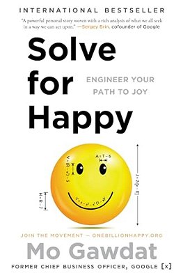 Solve For Happy: Engineer Your Path To Joy-..