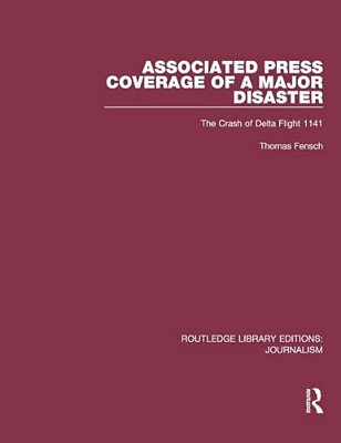 Associated Press Coverage Of A Major Disaster: The Crash Of Delta Flight 1141-..
